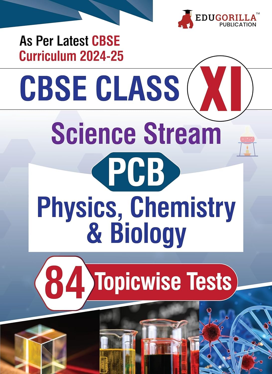 EduGorilla CBSE Board Class XI (Science-PCB) Exam 2024 - 29 Solved MCQ Practice Tests For Physics, Chemistry and Biology with Free Access to Online Tests