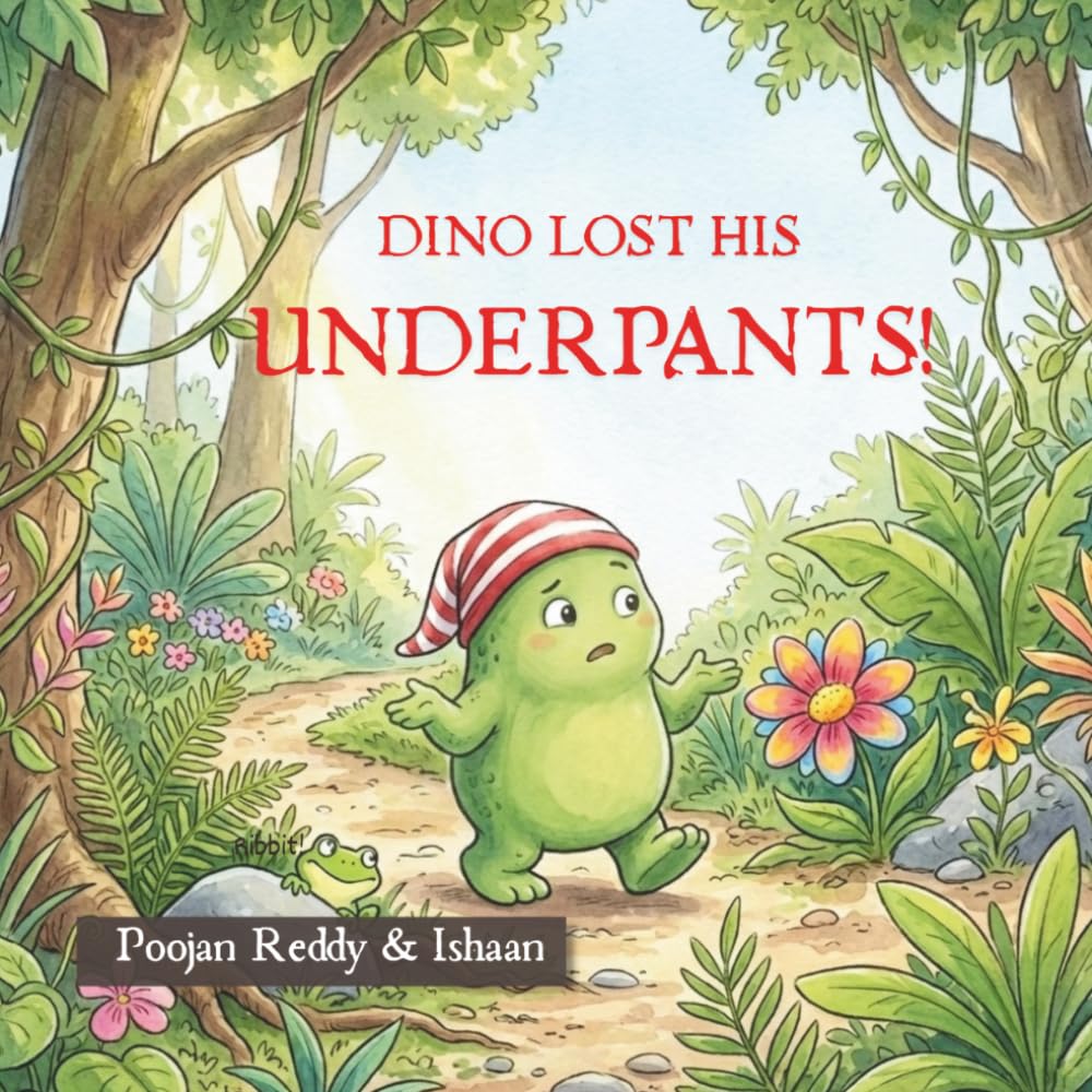 Dino Lost His Underpants!: A Silly, Rhyming Jungle Adventure (Perfect for Read-Aloud Storytime!)