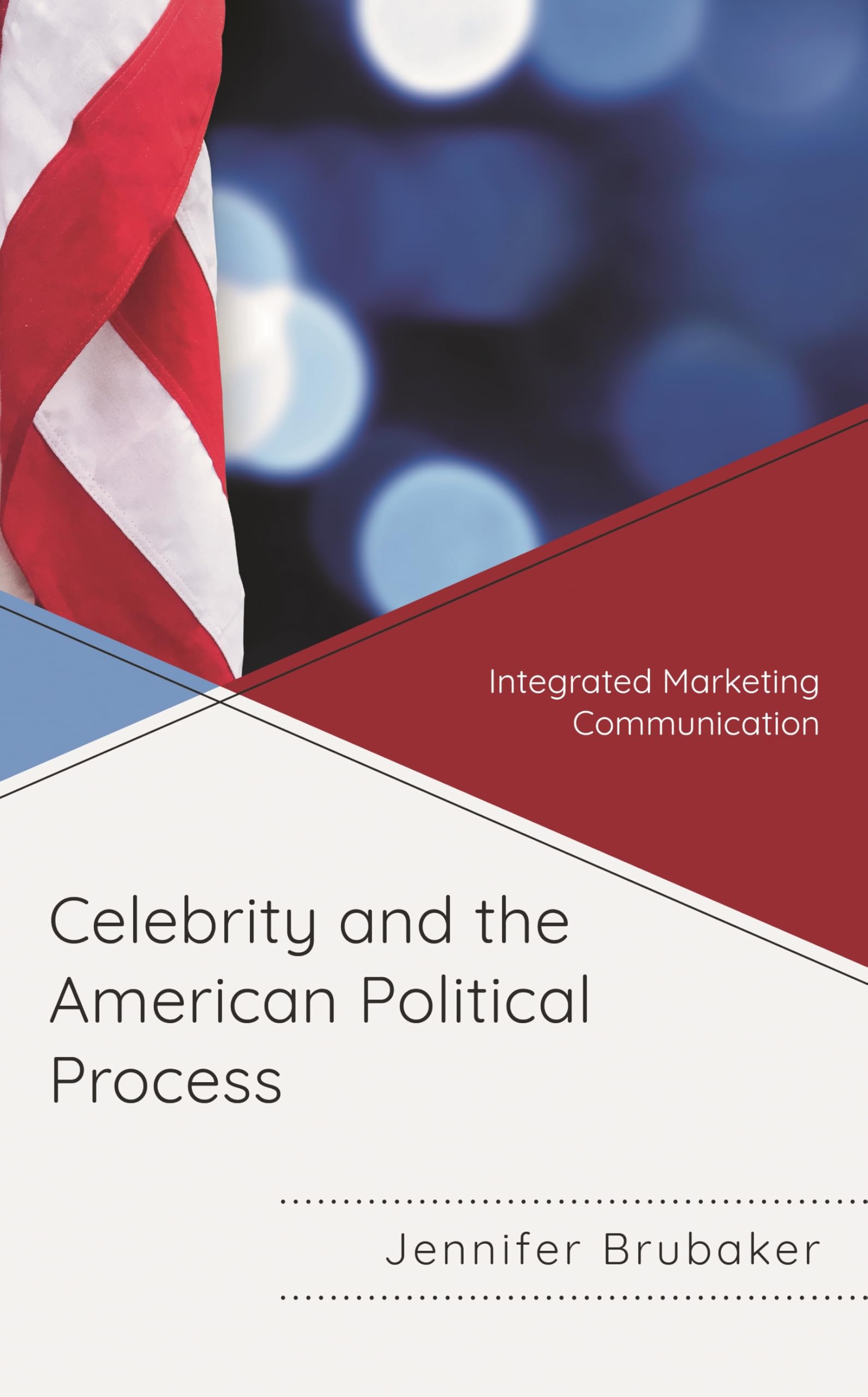 Celebrity and the American Political Process: Integrated Marketing Communication