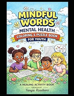 Mindful Words Mental Health Coloring and Puzzle Book for Youth: A Healing Activity Book for Youth