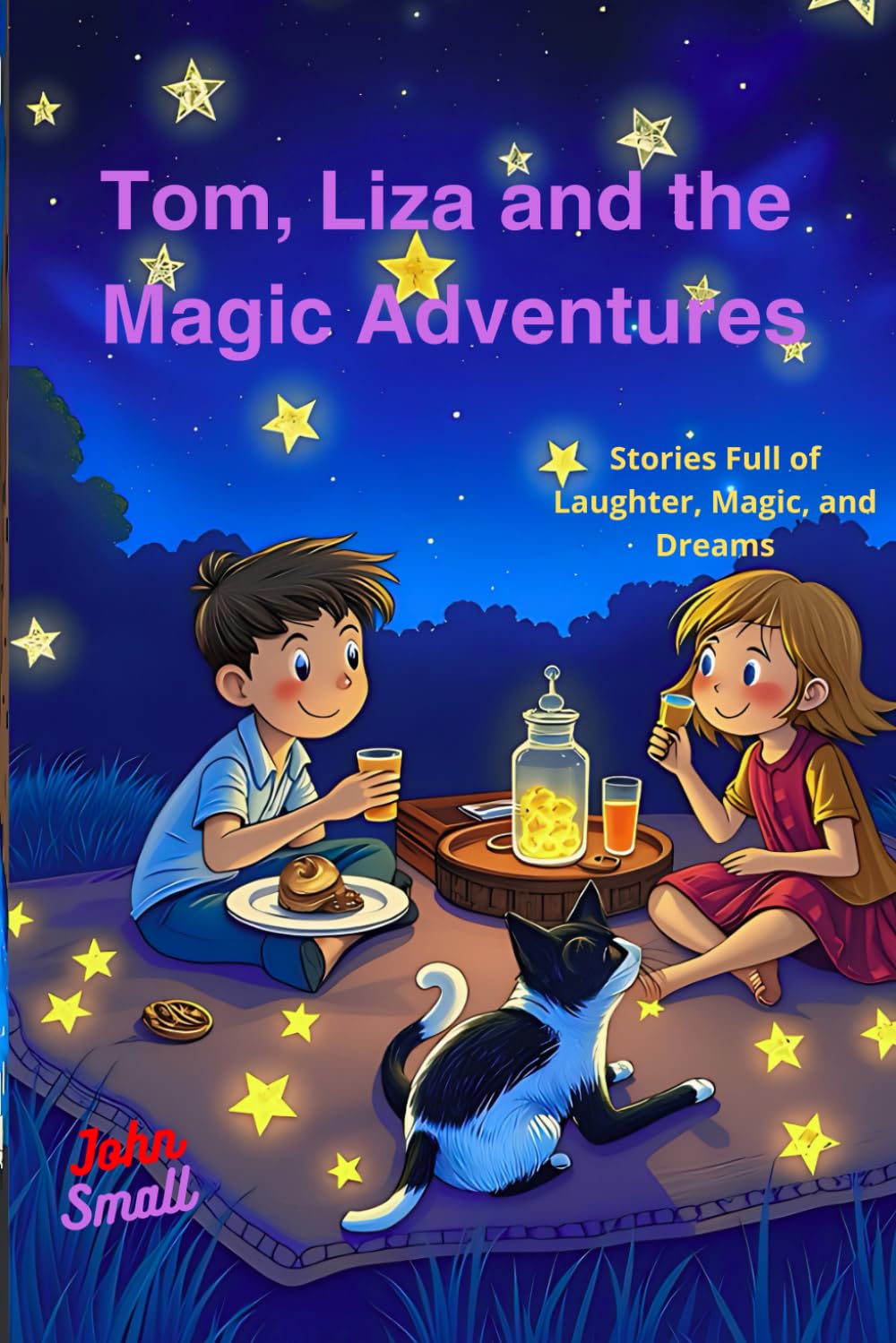 Tom, Liza and the Magic Adventures: Stories Full of Laughter, Magic, and Dreams