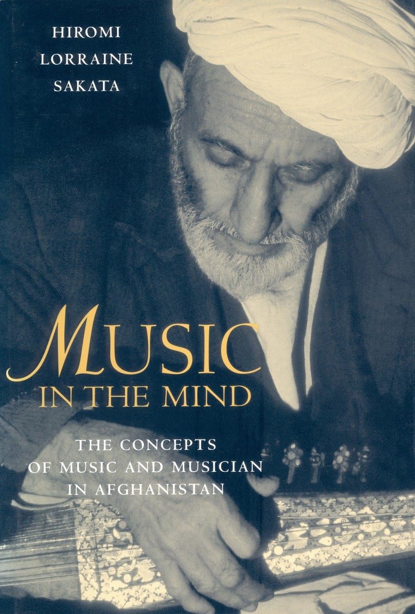 Music in the Mind: The Concepts of Music and Musician in Afghanistan