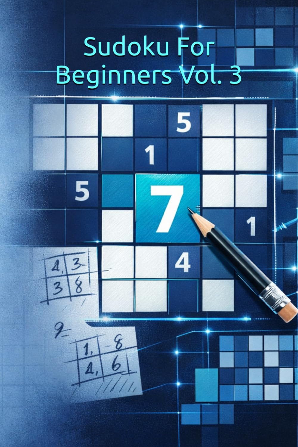 Sudoku for Beginners: 240 Puzzles with Solutions, Vol. 3