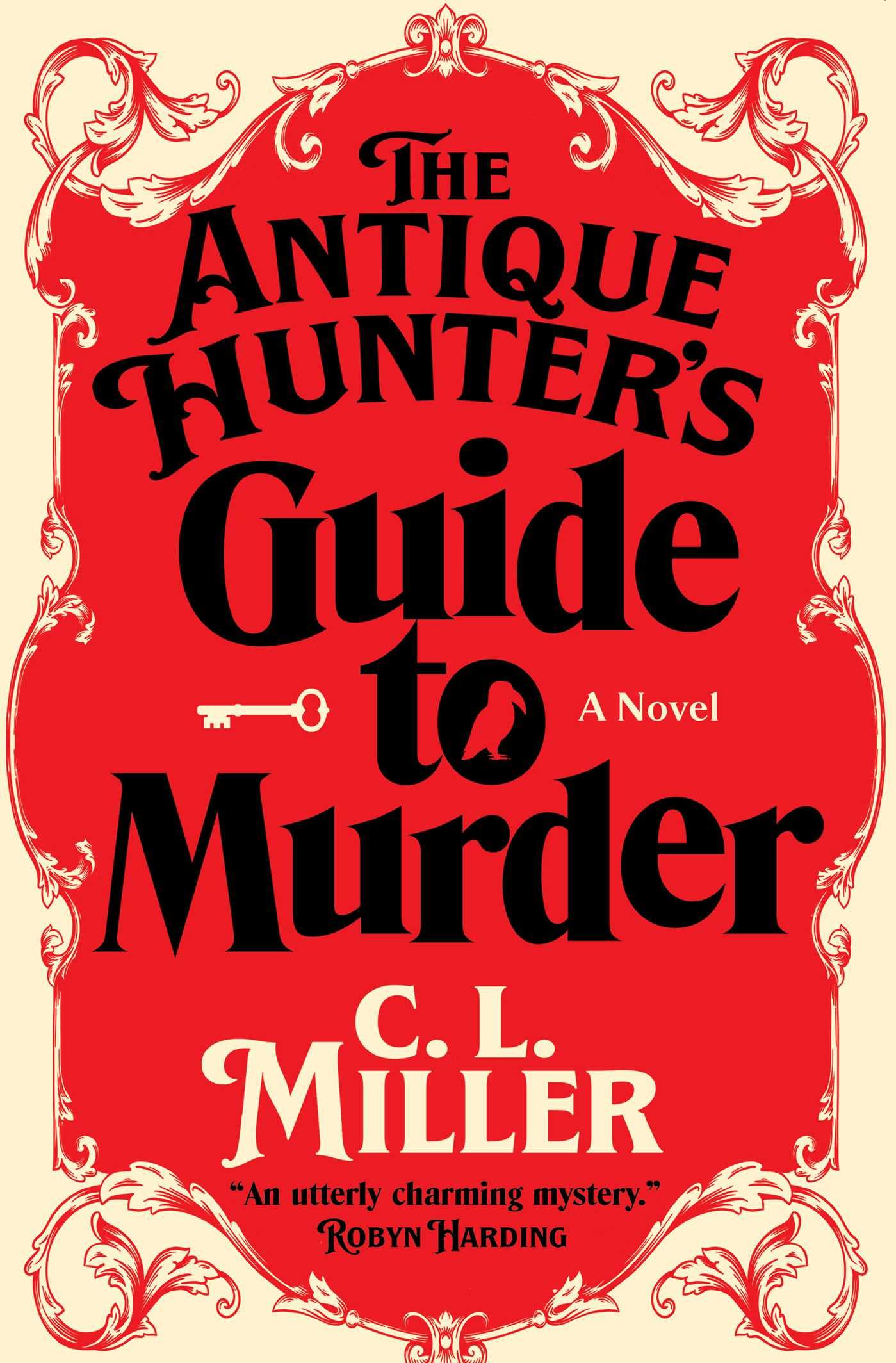 The Antique Hunter's Guide to Murder: A Novel