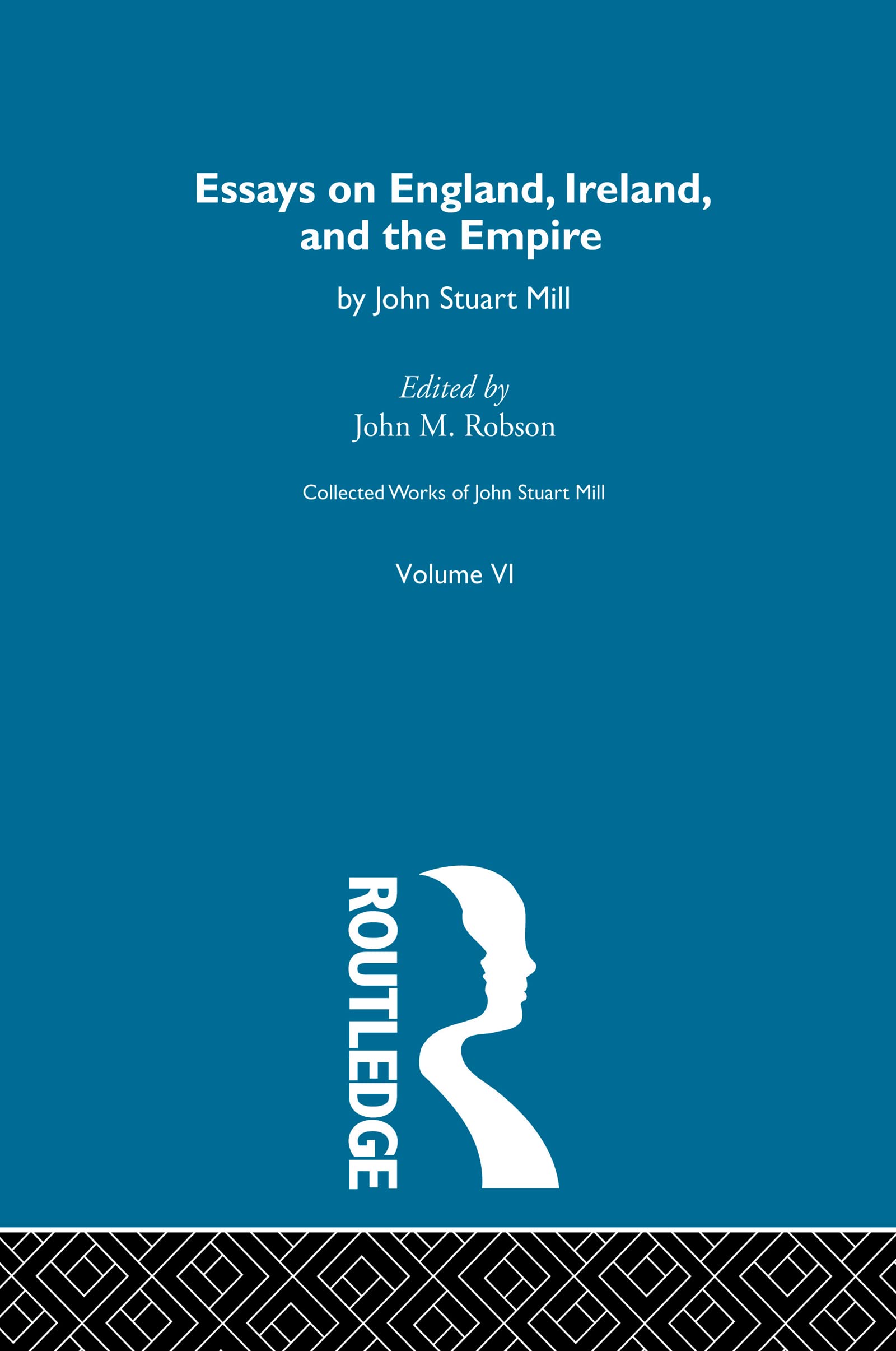 Collected Works of John Stuart Mill: VI. Essays on England