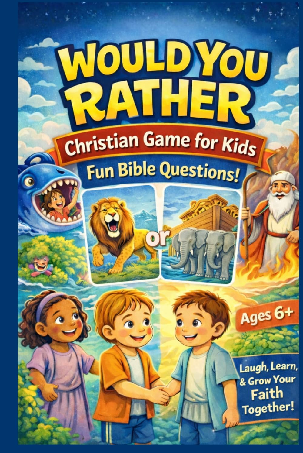 Would You Rather Christian Game For Kids: A Bible Game Packed with Fun Questions to Build Faith, Encourage Kindness, and Spark Meaningful Conversations