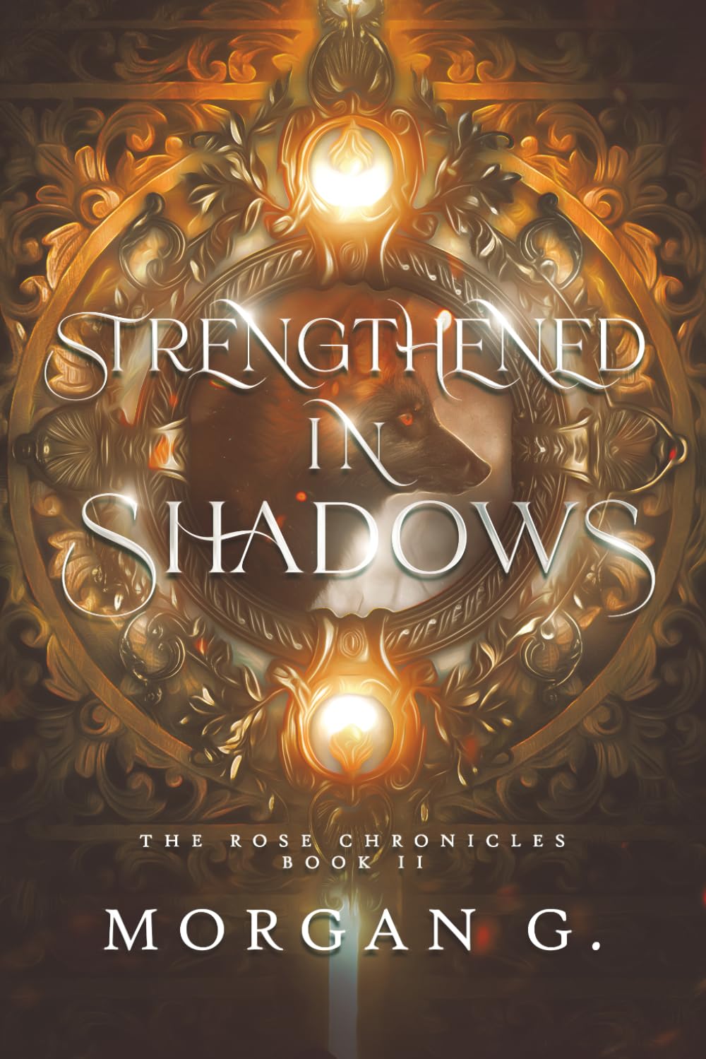 Strengthened In Shadows: The Rose Chronicles Book 2