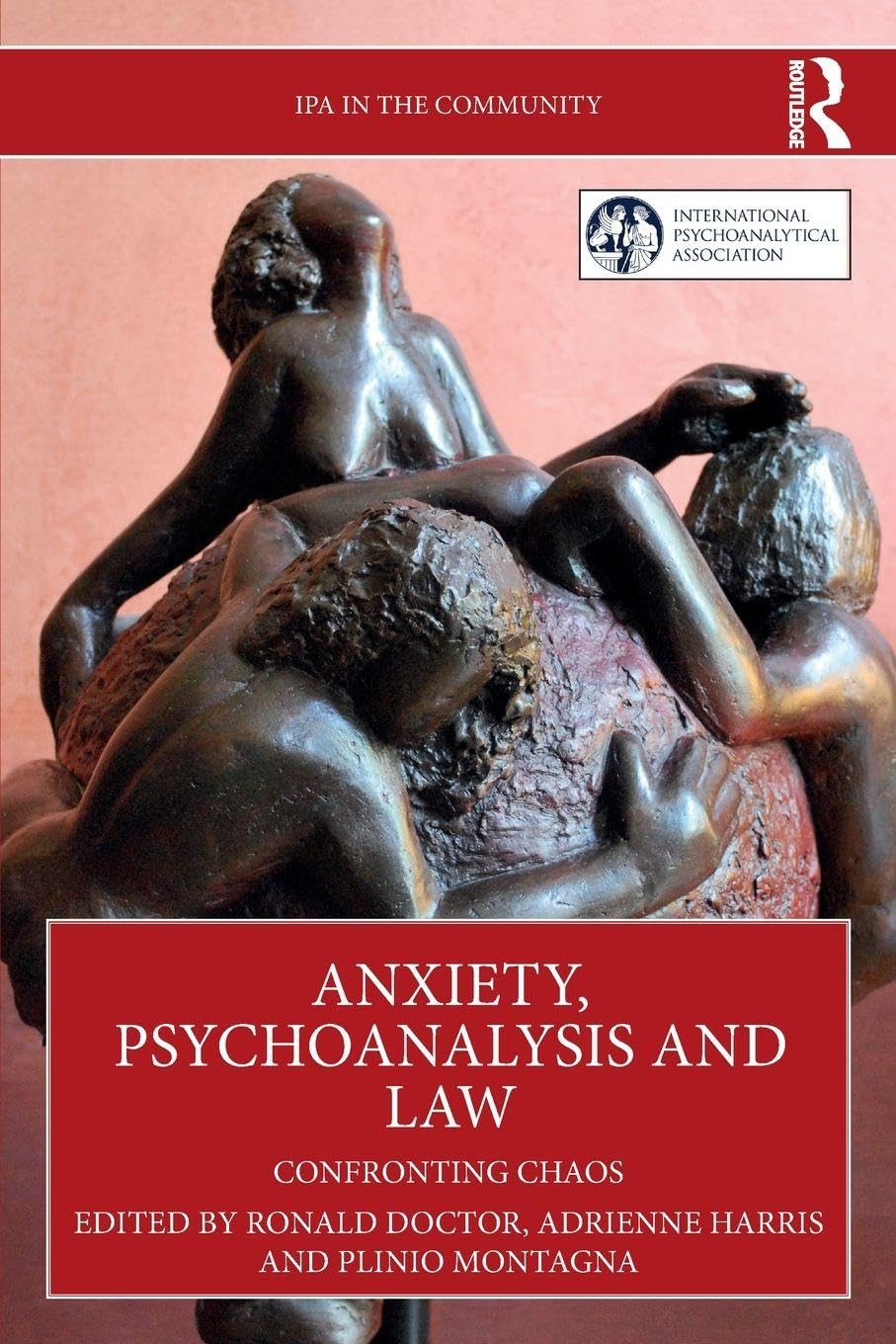 Anxiety, Psychoanalysis and Law: Confronting Chaos (IPA in the Community) PB**