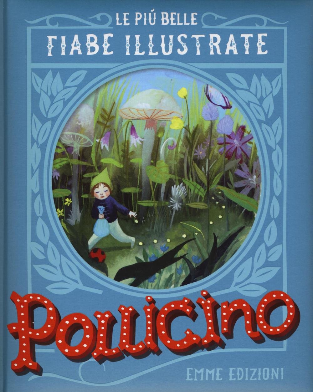 Pollicino. Le più belle fiabe illustrate