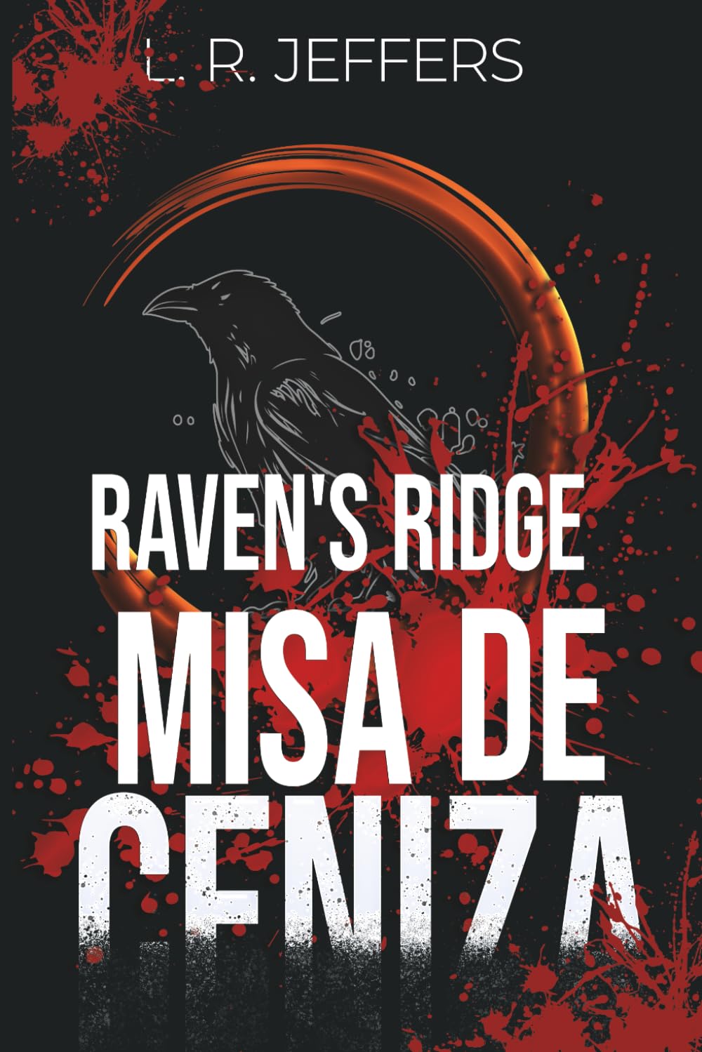 Raven's Ridge: Misa de ceniza (CRÓNICAS DE RAVEN'S RIDGE (Bilogía))