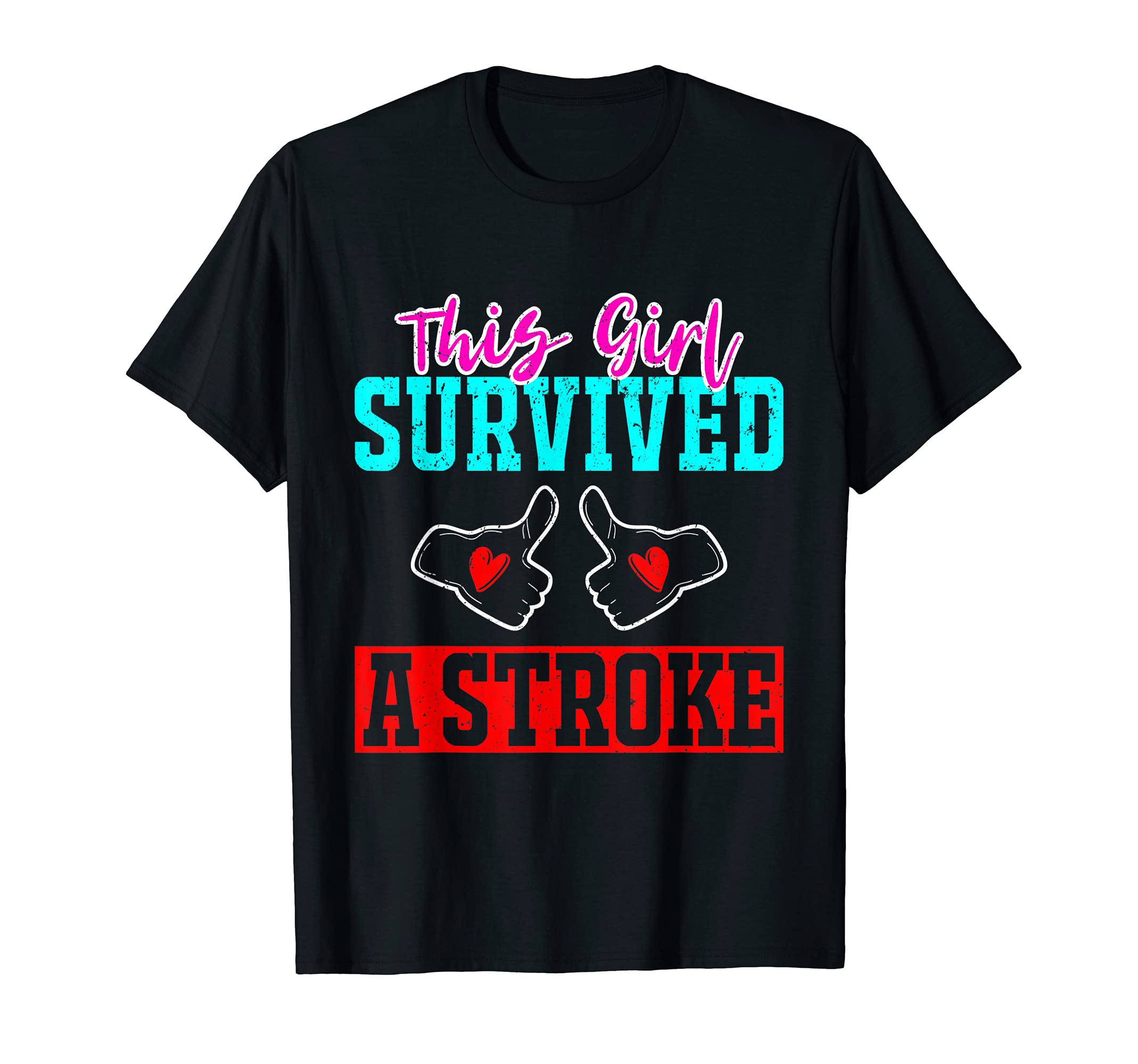 Stroke Survivor Gift ApparelThis Girl Survived a Stroke Survivor Recovery Gift Woman Mom T-Shirt