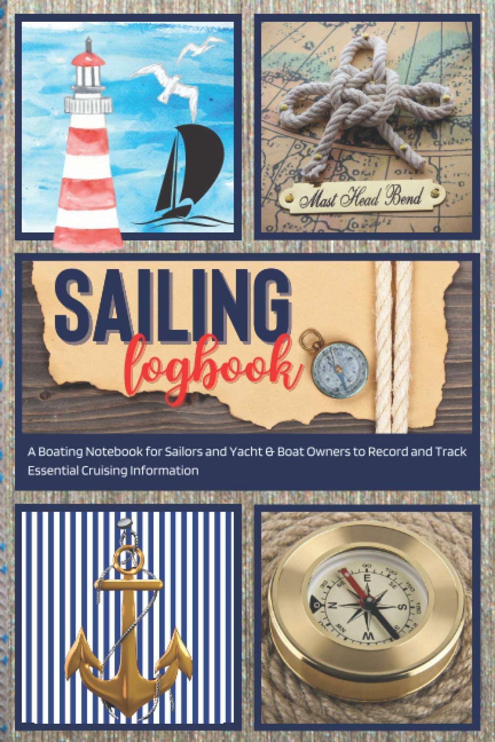 SAILING LOGBOOK - A Boating Notebook for Sailors and Yacht & Boat Owners to Record and Track Essential Cruising Information: Cute Personal Skipper's ... Idea for Men Women /Unique Maritime Notepad