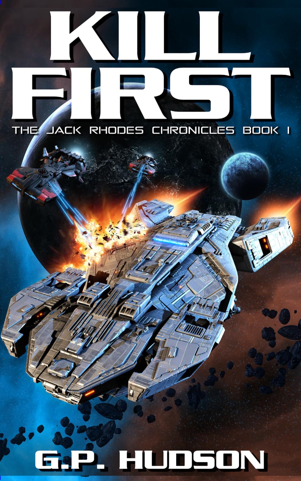 Kill First: An Epic Space Opera Adventure (The Jack Rhodes Chronicles)