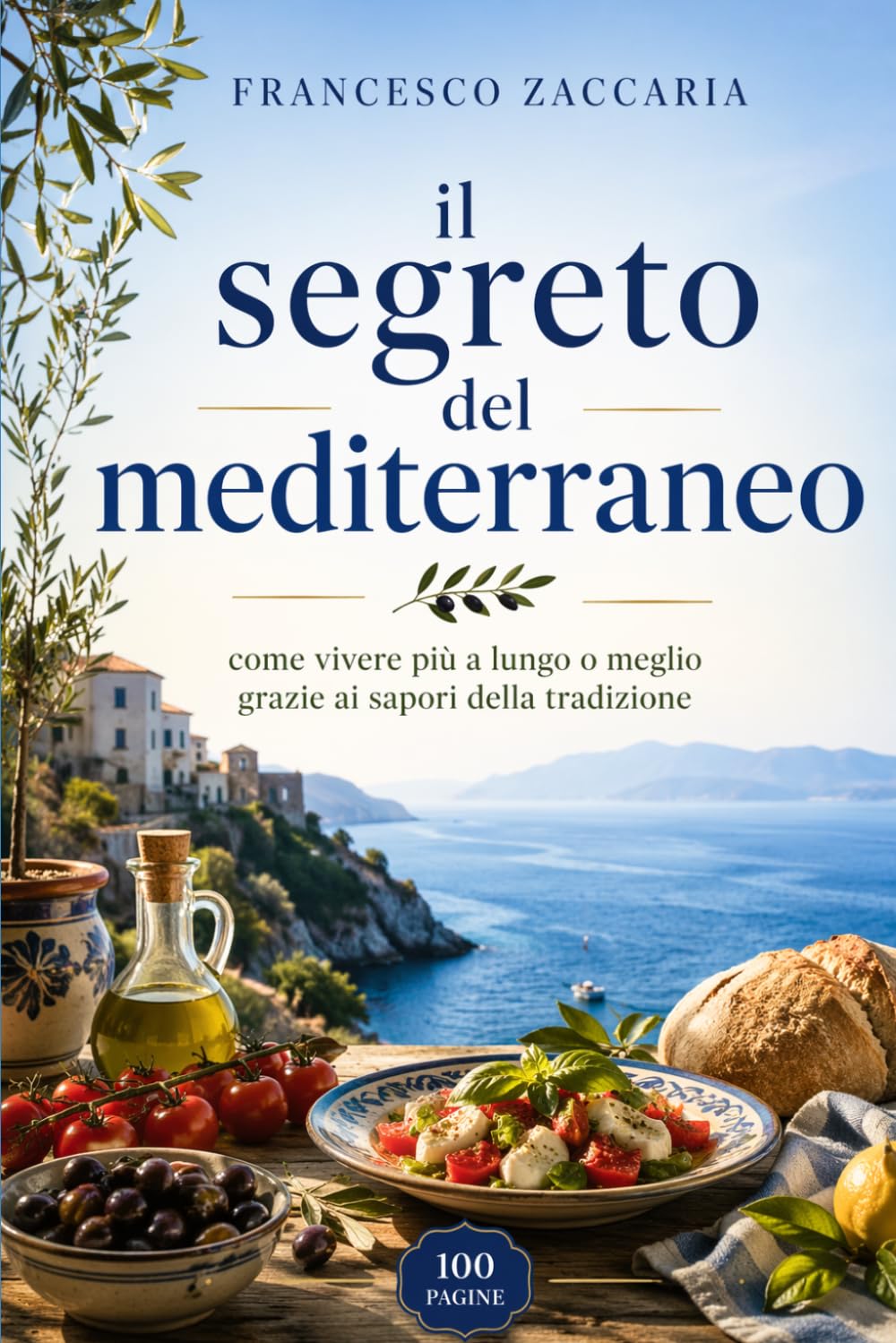 Il segreto del mediterraneo: Come vivere più a lungo e meglio grazie ai sapori della tradizione.