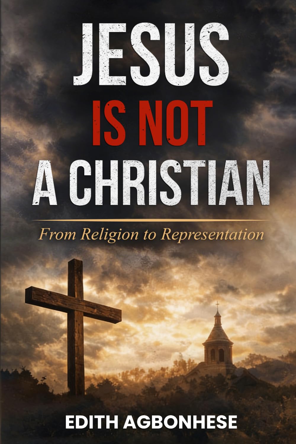 Jesus Is Not A Christian: From Religion To Representation