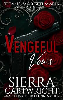 Vengeful Vows A Forced Marriage Billionaire Romance Titans Moretti Mafia