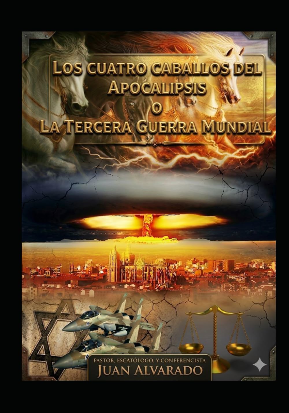 Los Cuatro Caballos del Apocalipsis: La Tercera Guerra Mundial