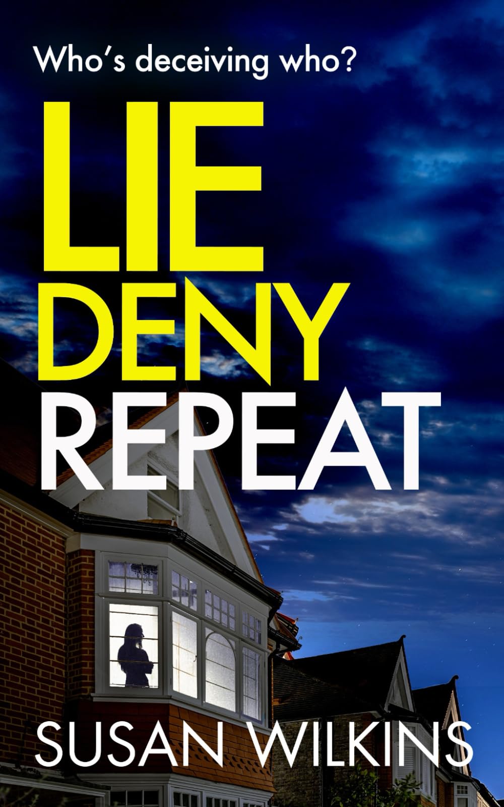 Lie Deny Repeat: Who's deceiving who? A shadowy psychological thriller with a shocking ending.: A gripping psychological thriller.: 4 (The Detective Jo Boden Case Files)
