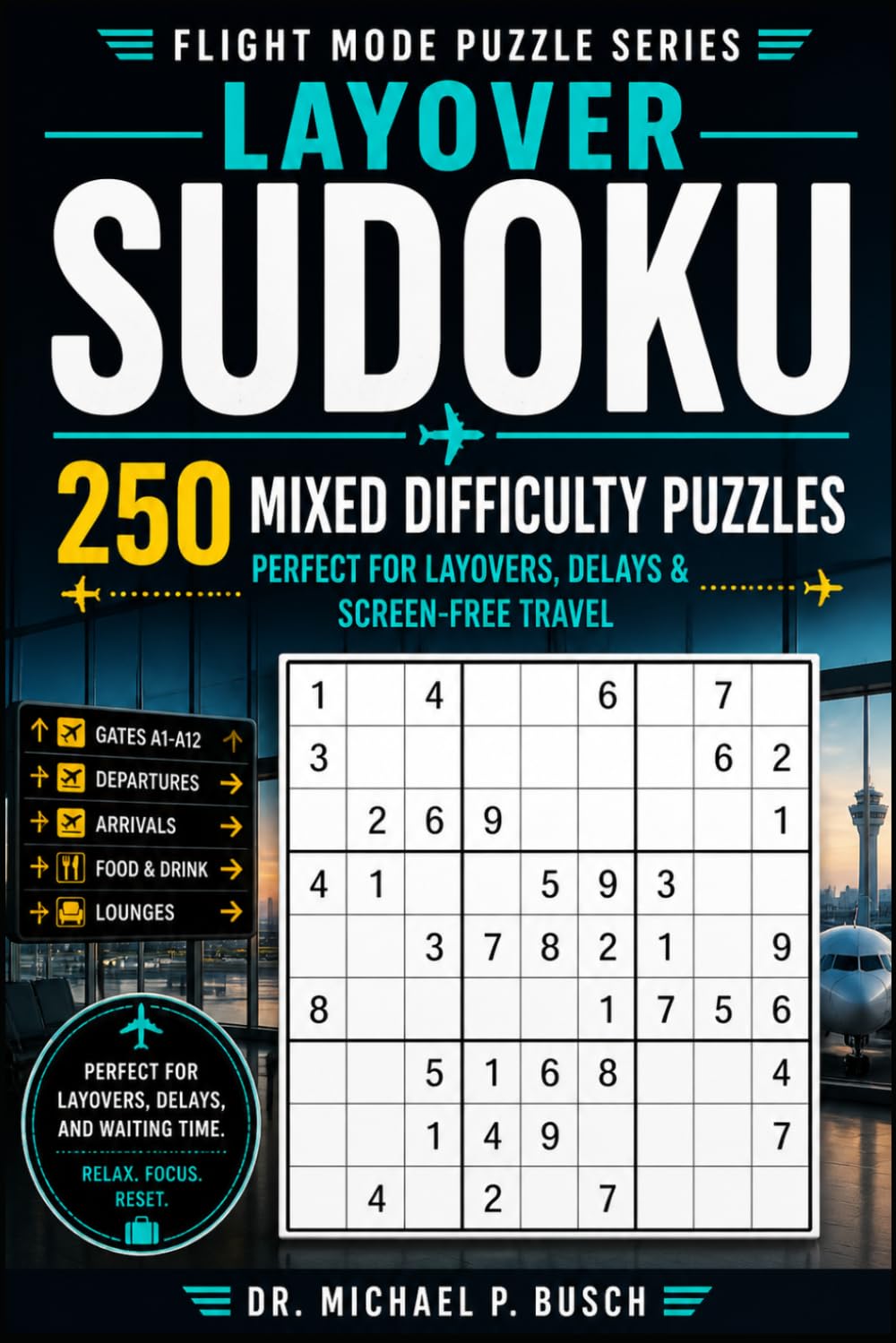 Layover Sudoku: Sudoku Puzzle Book for Adults – Mixed Difficulty Puzzles for Travel, Relaxation & Brain Training (Flight Mode Sudoku)