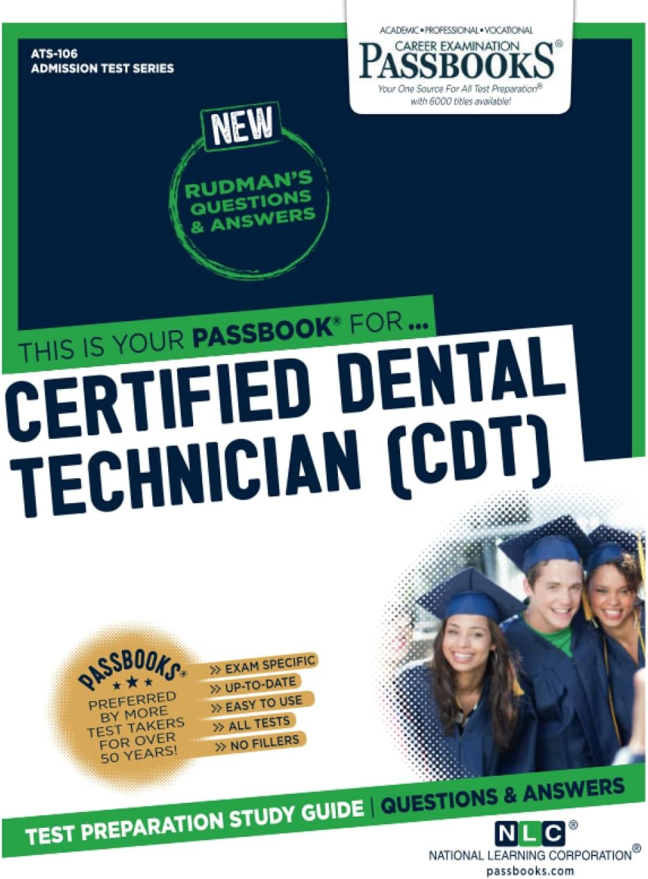 Certified Dental Technician (CDT) (ATS-106): Passbooks Study Guide (106) (Admission Test Series)