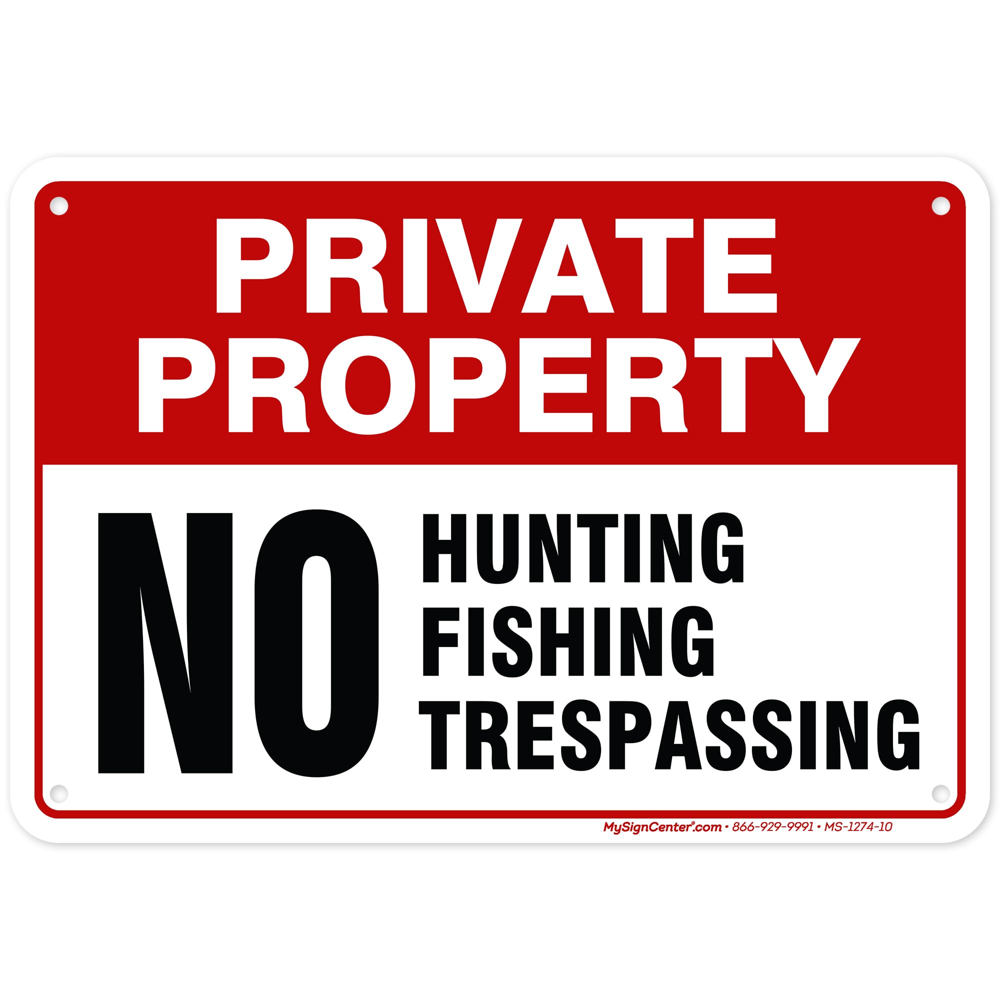Private Property No Fishing No Hunting No Trespassing Sign, 7x10 Inches, 55 mil thick HDPE (high density polyethylene), Made in USA by My Sign Center
