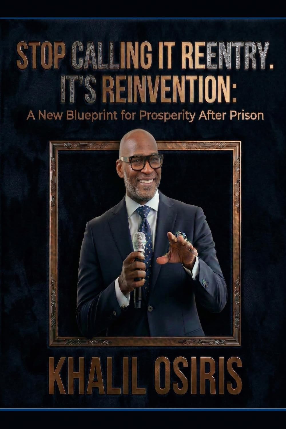 Stop Calling It Reentry. It's Reinvention: A New Blueprint for Prosperity After Prison
