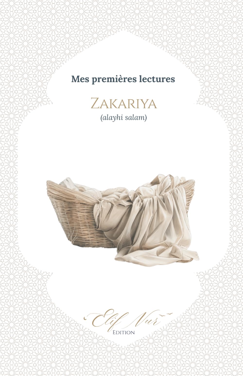Zakariya (alayhi salam) — Mes premières lectures | Histoire du Coran pour enfants dès 6 ans: Une histoire douce pour découvrir le récit de Zakariya, ... (Mes premières lectures - Les Prophètes)