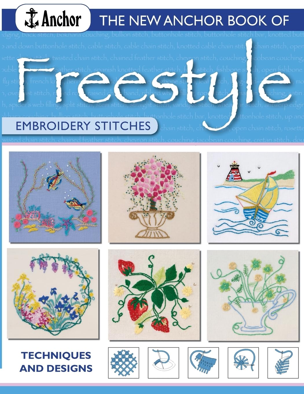The New Anchor Book of Freestyle Embroidery Stitches: Stitches and Designs (Anchor Embroidery Series)