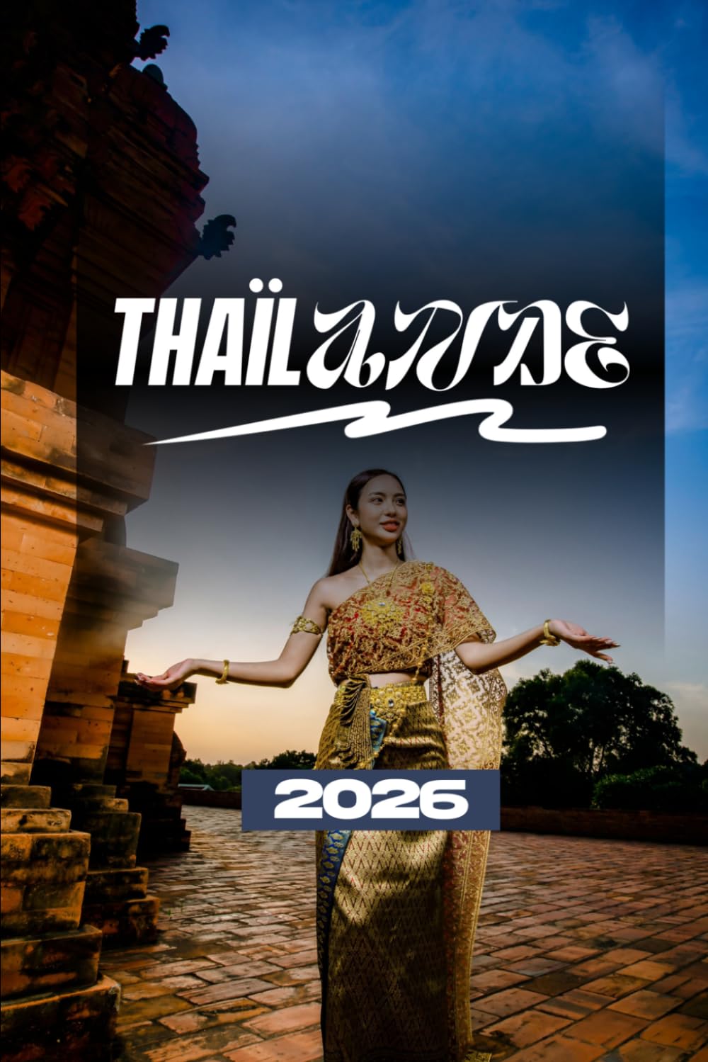 GUIDE DE VOYAGE EN THAÏLANDE 2026