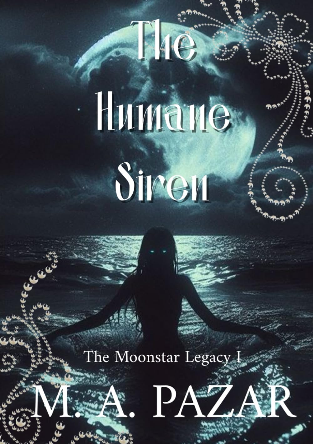 The Humane Siren (The Moonstar Legacy)