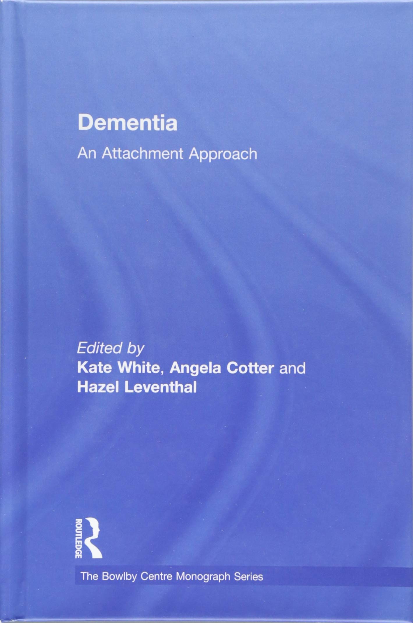 Dementia: An Attachment Approach