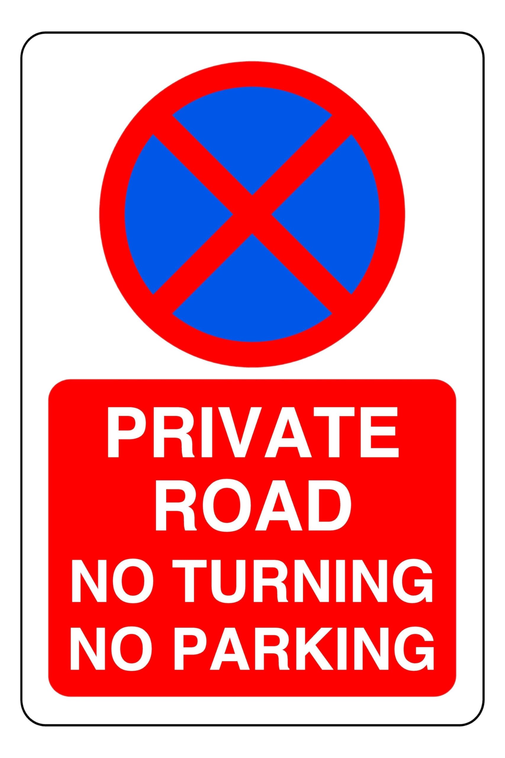 No Parking No Turning Private Road - safety sign - 1.2mm Rigid plastic for indoor/outdoor usage (200mm x 150mm) Viewing Distance within 5m.