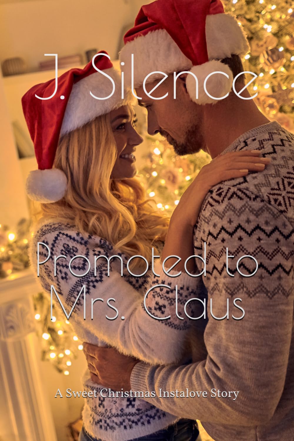 Promoted to Mrs. Claus: A Sweet Christmas Instalove Story: 3 (Malibu, TN)