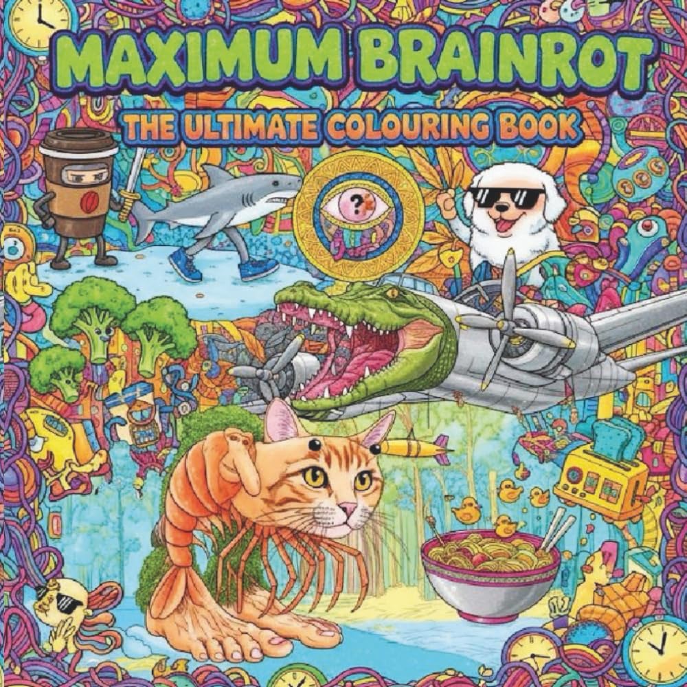 Maximum Brainrot: The Ultimate Colouring Book: 25 Legendary Characters from Salami Penguins to Strawberry Elephants – High-Energy Coloring for Teens, Adults, and Internet Culture Fans