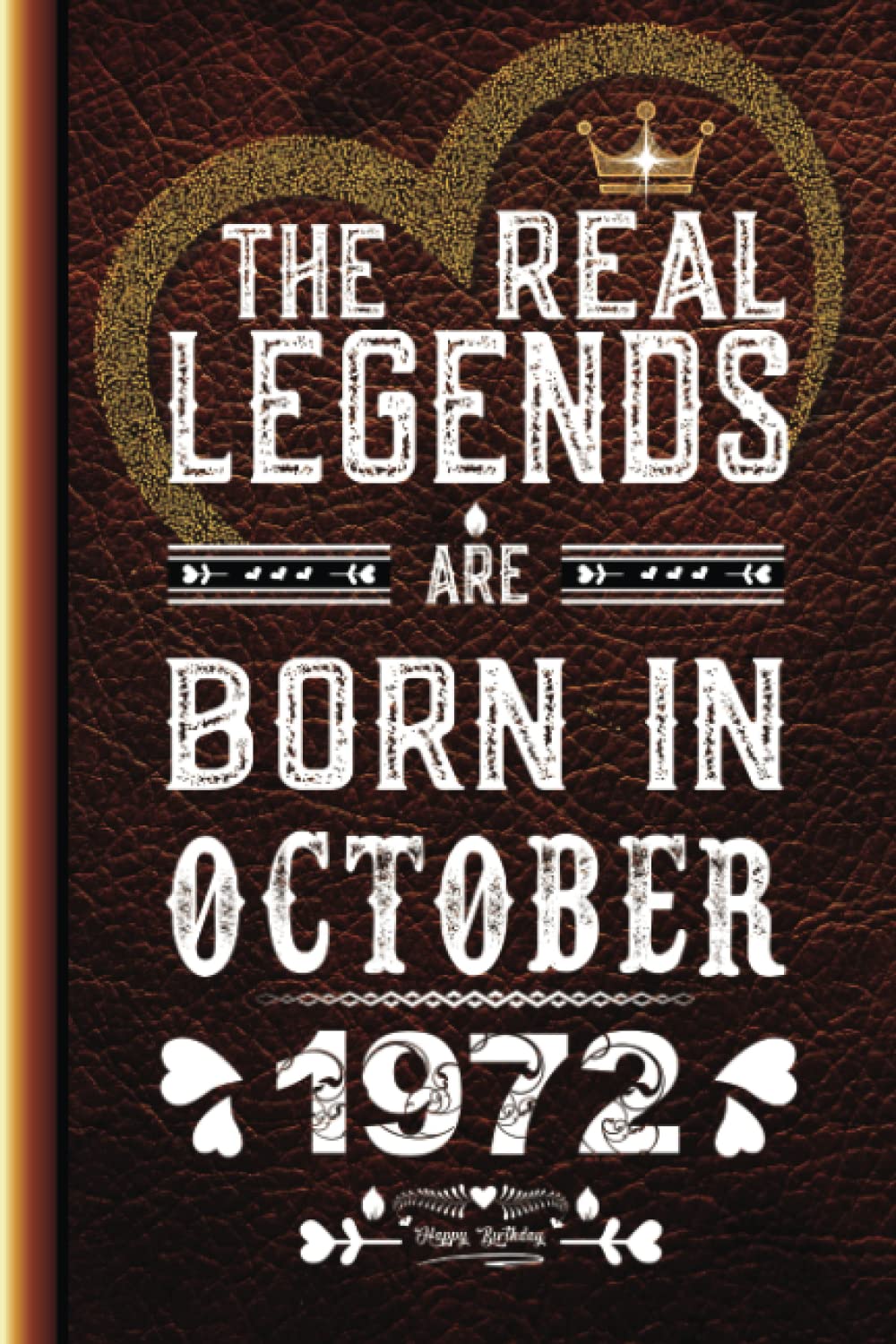 50Th Birthday Gifts For Men : The Real Legends Are Born In October 1972:  Vintage Notebook With Motivational Quotes For Men 50 Years Old | Mens 50Th  Gifts For Birthday For Dad ,