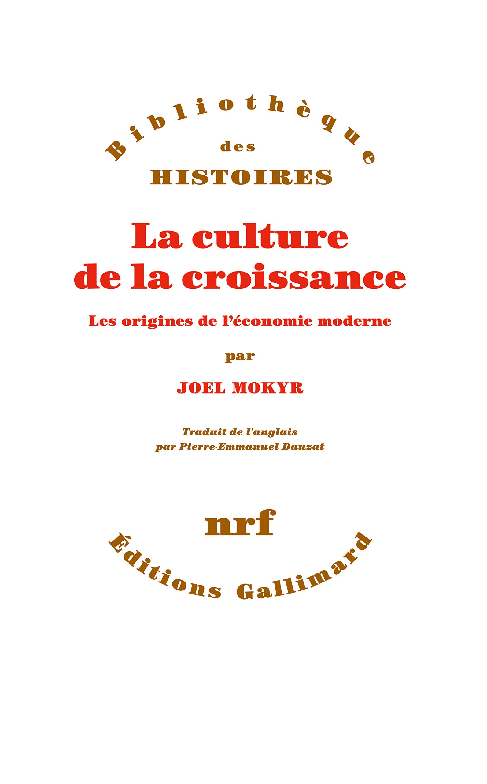 La culture de la croissance: Les origines de l’économie moderne