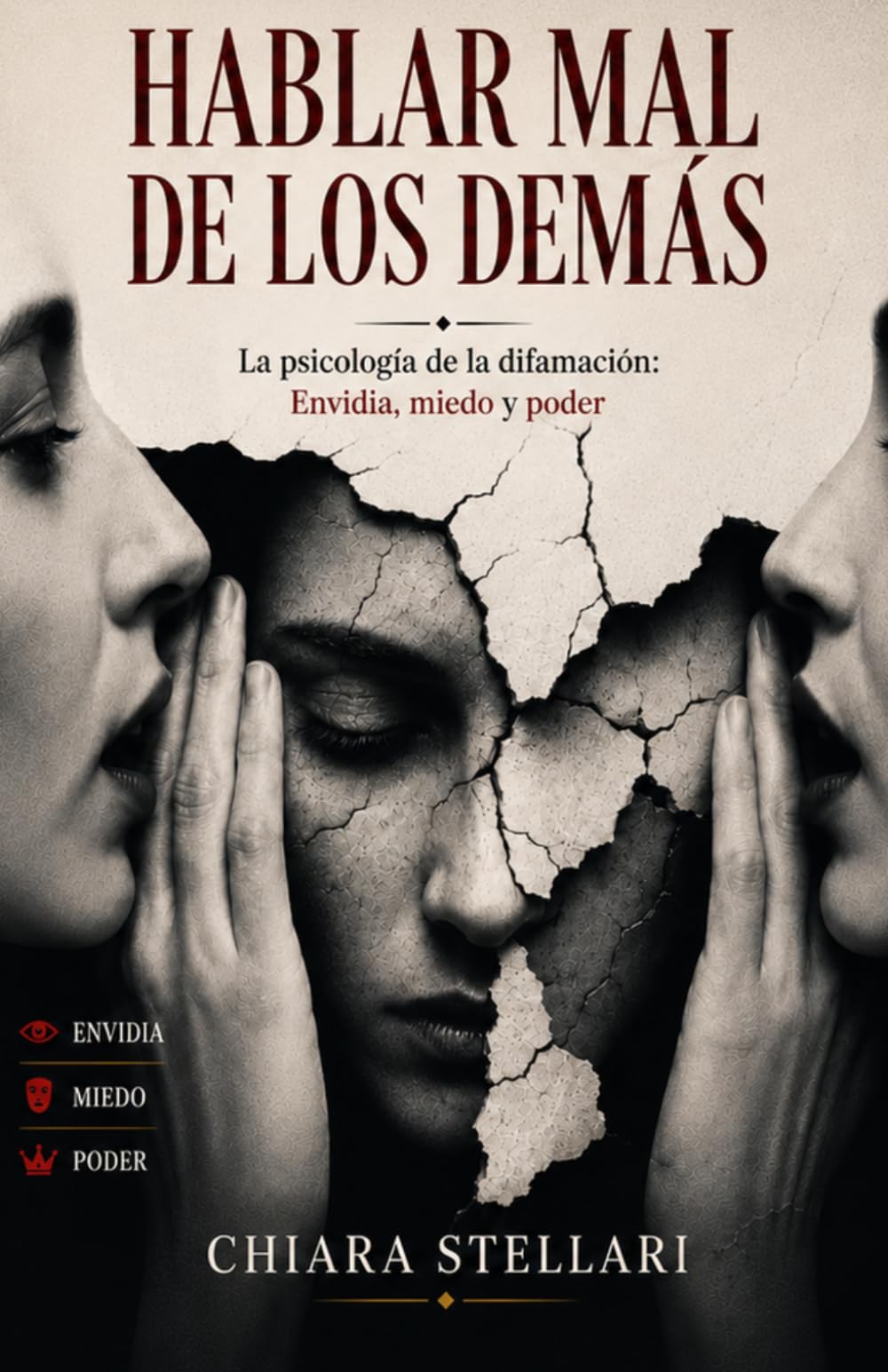 HABLAR MAL DE LOS DEMÁS La psicología de la difamación: Envidia, miedo y poder: La psicología de la difamación: Envidia, miedo y poder (Oltre il rumore)