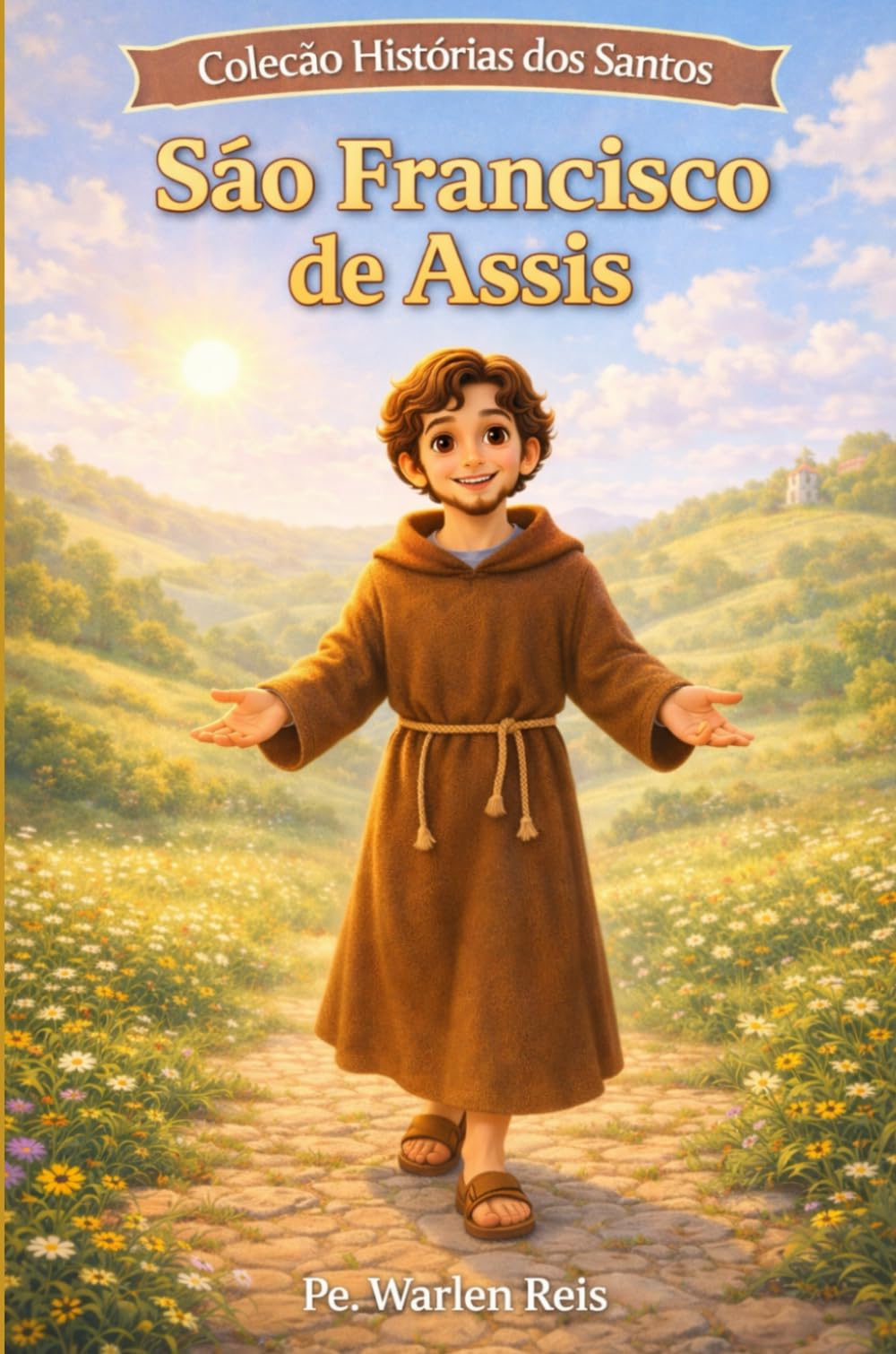 SÃO FRANCISCO DE ASSIS: COLEÇÃO HISTÓRIAS DOS SANTOS