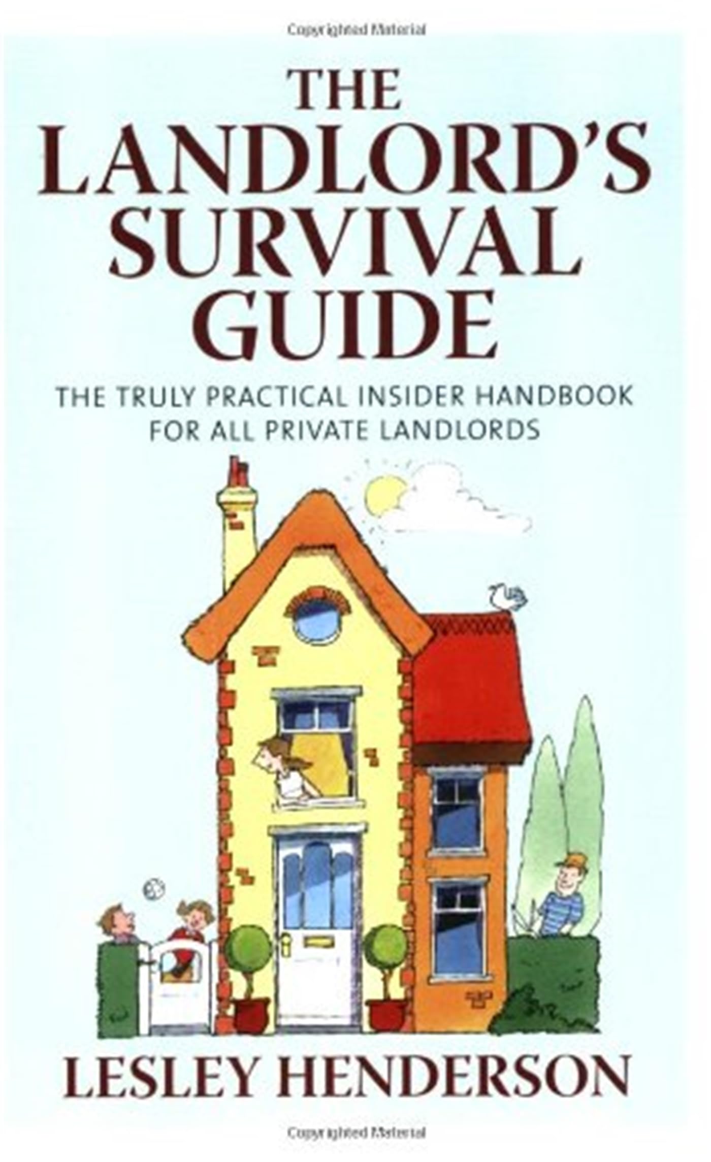 The Landlord's Survival Guide: The truly practical insider handbook for all private landlords
