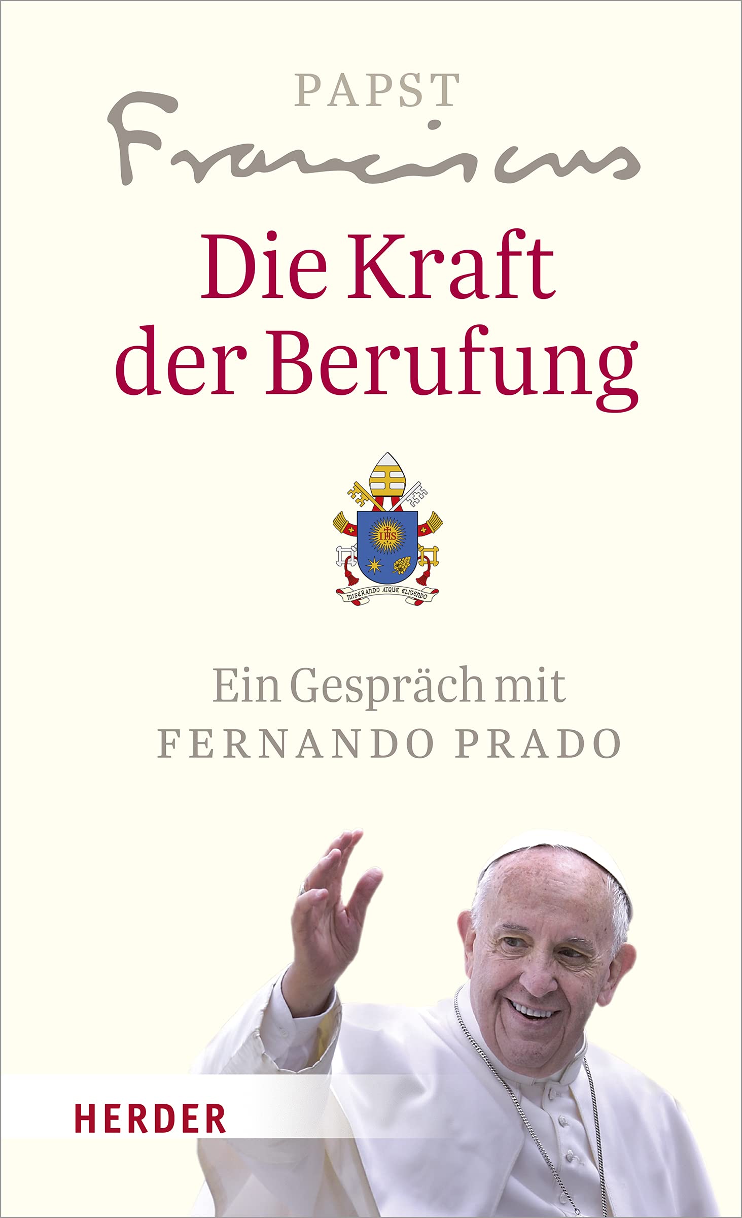 Die Kraft der Berufung: Das geweihte Leben heute. Ein Gespräch mit Fernando Prado