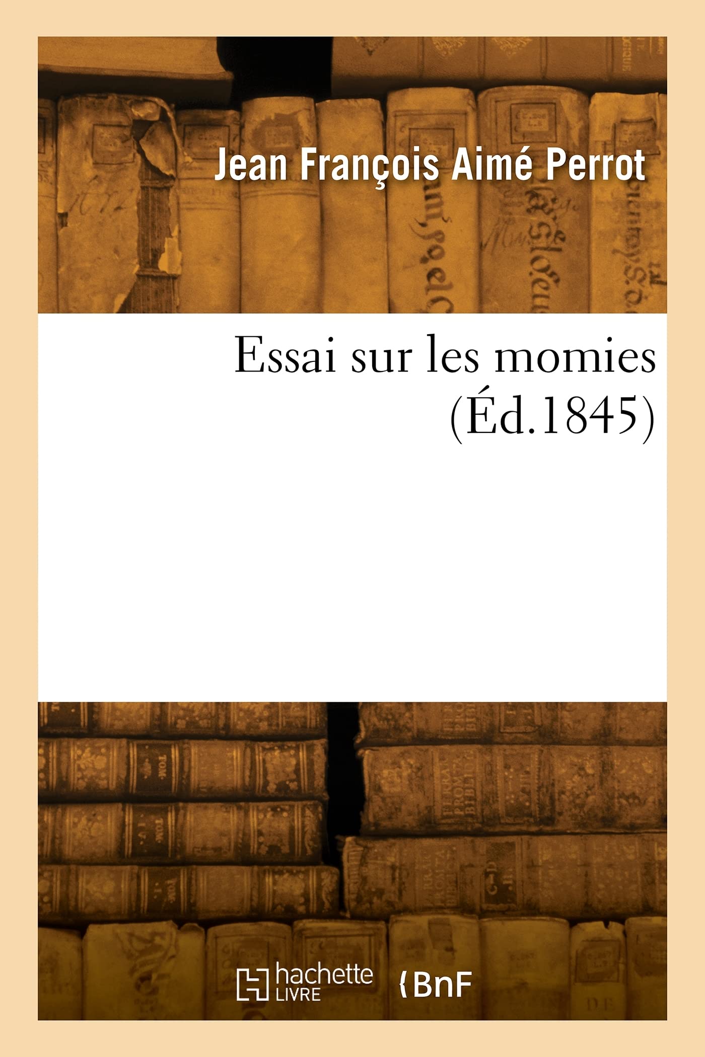 Essai sur les momies (French Edition)