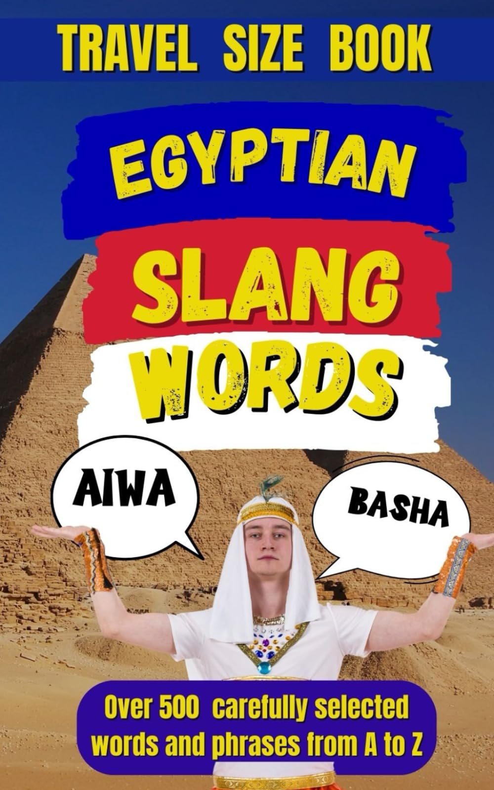 Egyptian Slang Dictionary: Talk Like a Real Masri: 2 (Travel Slang Dictionary)