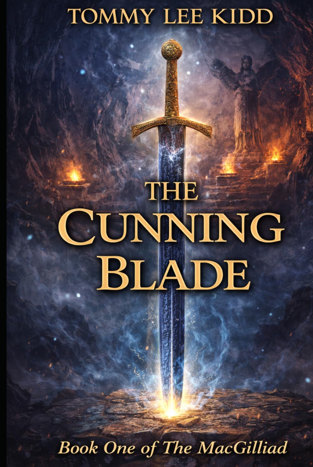 The Cunning Blade: A Hidden Heir. A Fallen Kingdom. A Sword That Can Change Everything. (The MacGilliad)