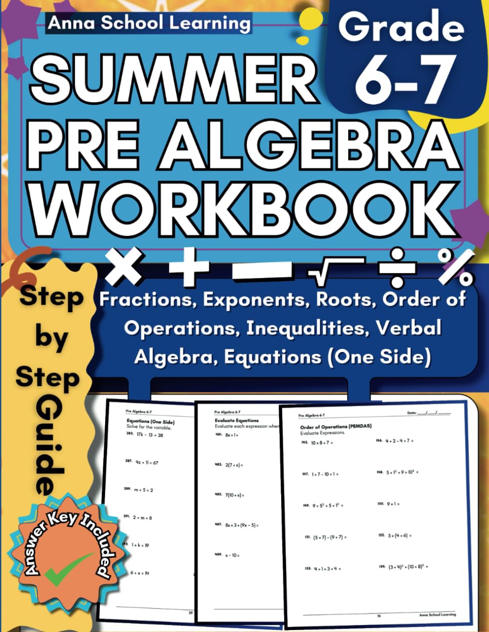 Summer Math Pre Algebra Workbook Grade 6-7: with Order of Operations, Equations, Inequalities, Verbal Algebra Expressions, Mixed Numbers, Exponents ... Workbook with Answers (Summer Math Workbooks)