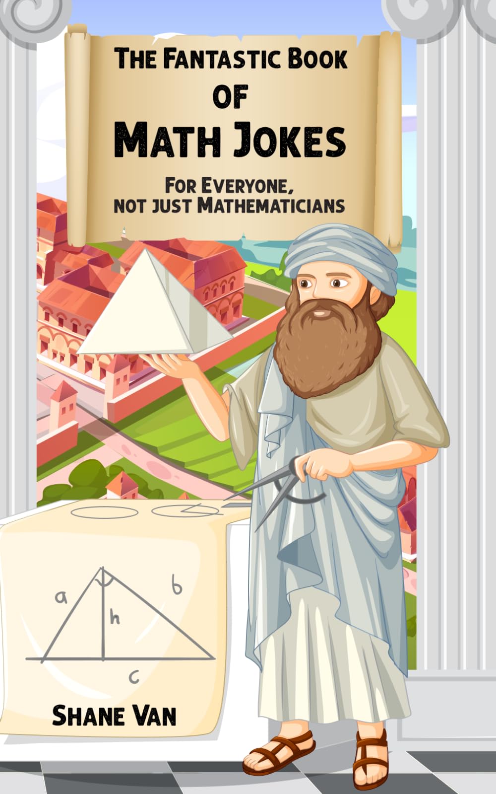 The Fantastic Book of Math Jokes: For Everyone, Not Just Mathematicians (The Fantastic Joke Books)