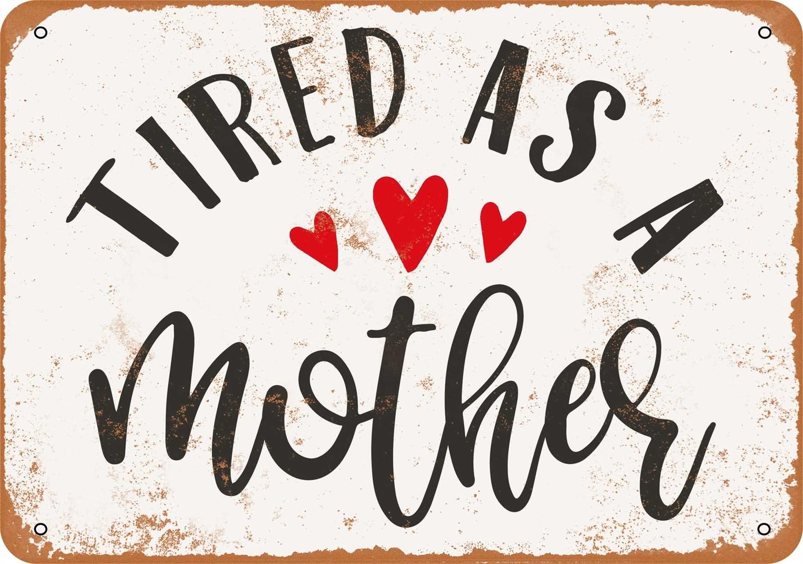 Miaomansenstore Metal Sign - Tired As A Mother - Vintage Look Home Decor