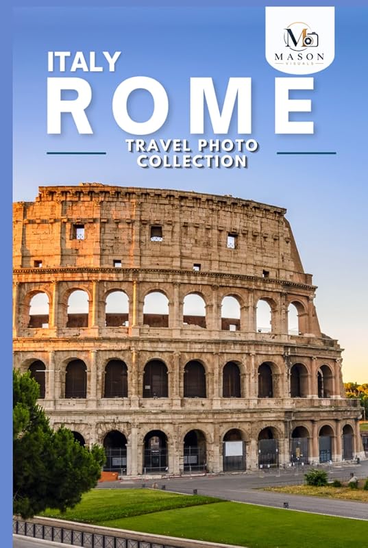 Colección de fotografías de viajes de Roma, Italia: un libro de fotografías de mesa de café de las atracciones y lugares más bellos para explorar (a todo color)