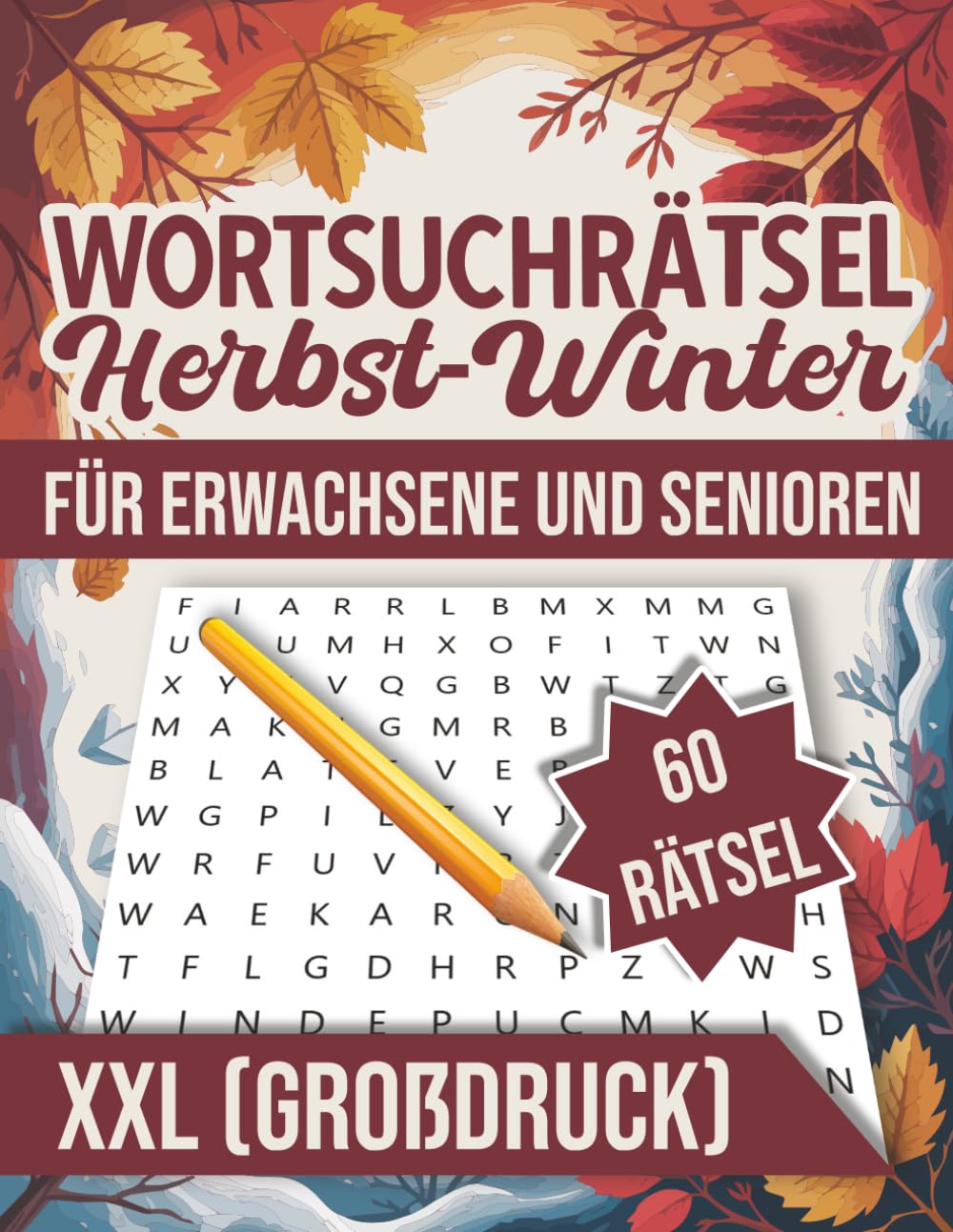 XXL Wortsuchrätsel Herbst Winter für Erwachsene und Senioren: Großdruck-Ausgabe – 60 entspannende Wortsuchrätsel für Herbst und Winter
