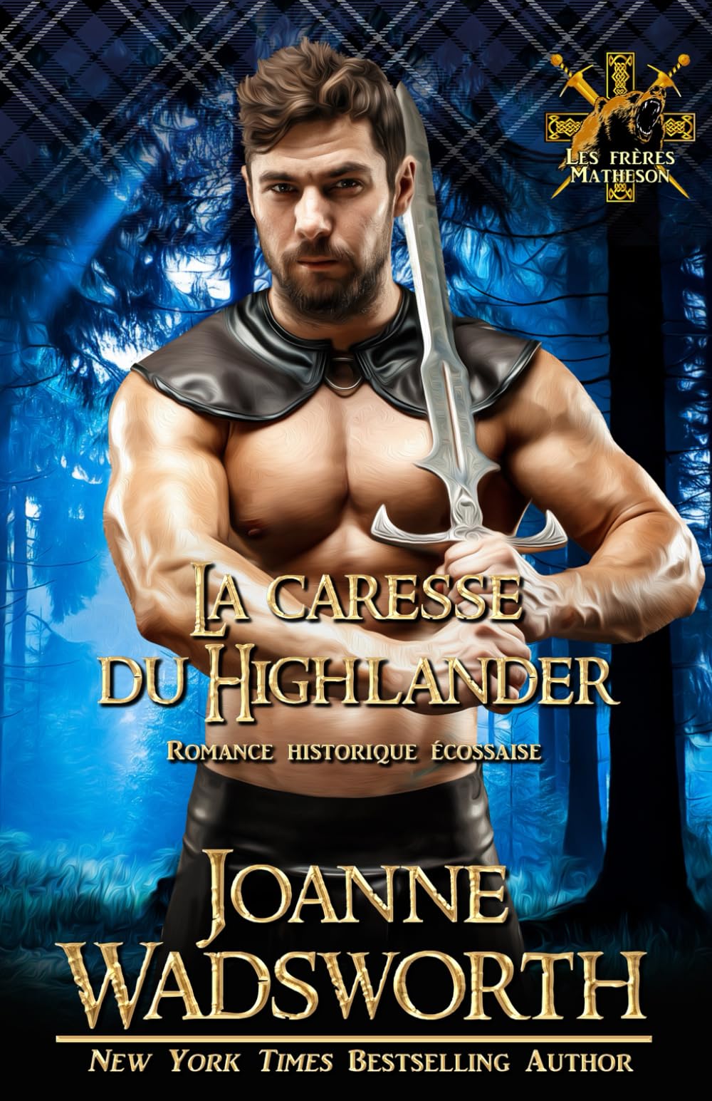 La caresse du Highlander: Romance historique écossaise (Les frères Matheson)
