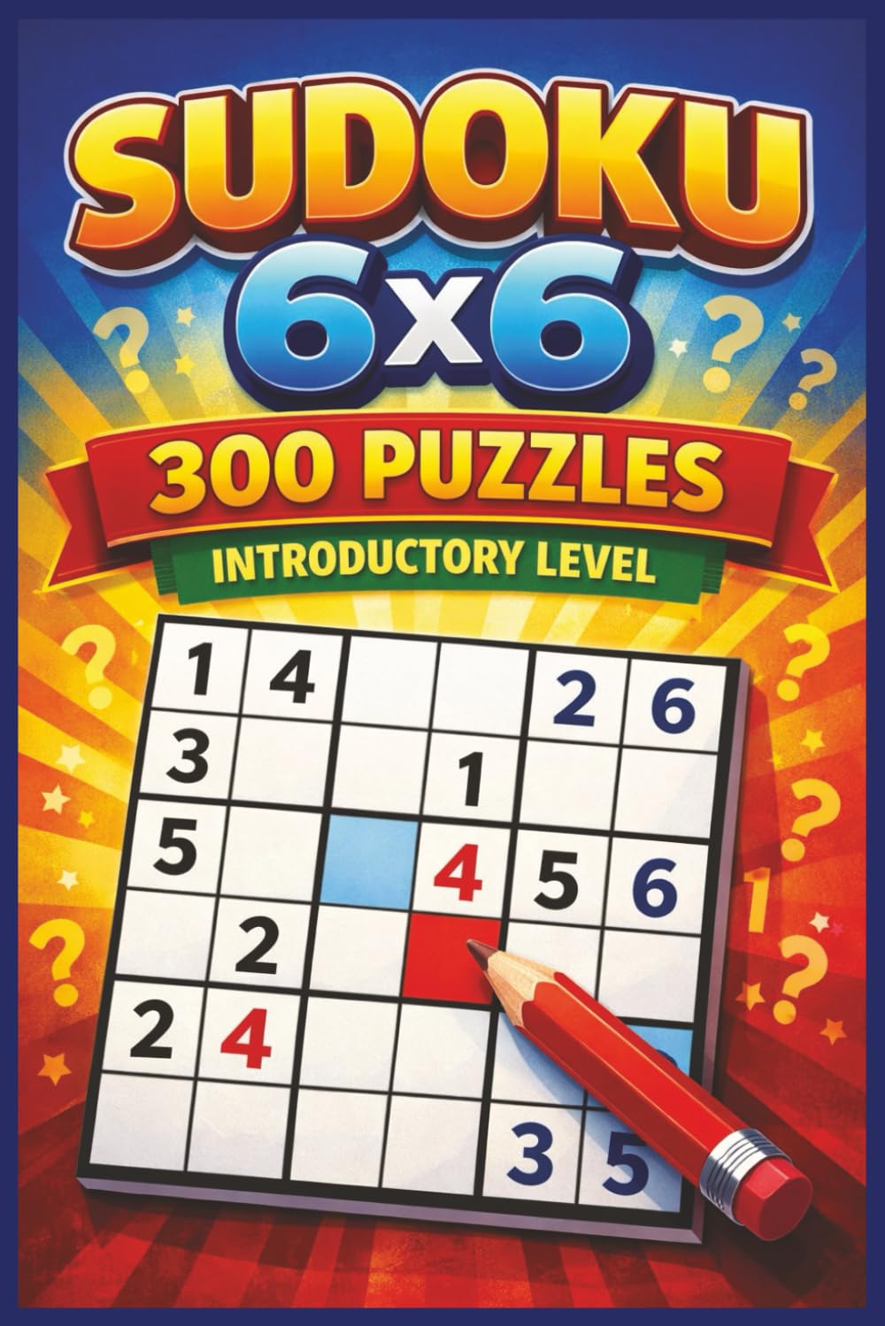 Sudoku 6x6, 300 Puzzles, Introductory Level: Stress-Free 6×6 Sudoku Designed for Easy Learning and Enjoyable Play (Tim Ryan Sudoku and Puzzles)